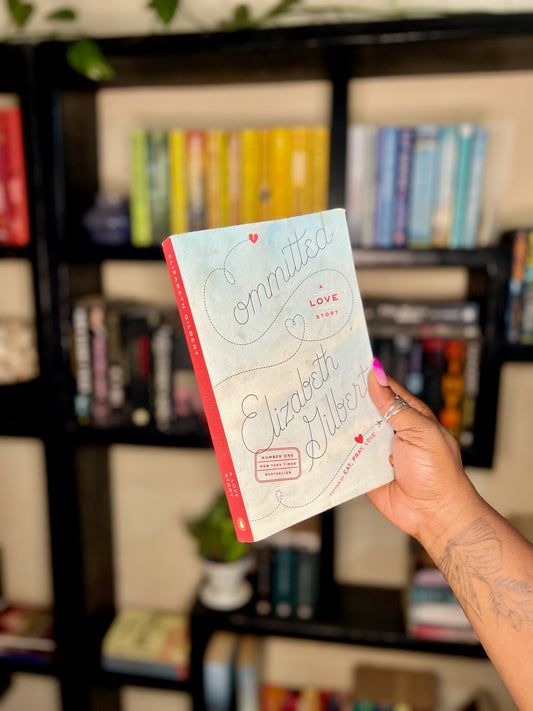 Committed by Elizabeth Gilbert